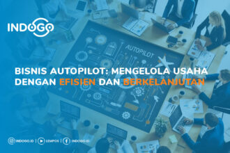 bisnis autopilot mengelola usaha efisien dan berkelanjutan