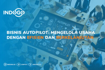 bisnis autopilot mengelola usaha efisien dan berkelanjutan