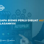 mengapa bisnis perlu dibuat autopilot beserta alasannya