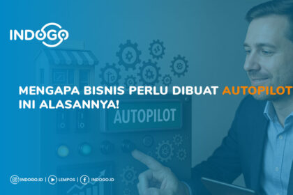 mengapa bisnis perlu dibuat autopilot beserta alasannya