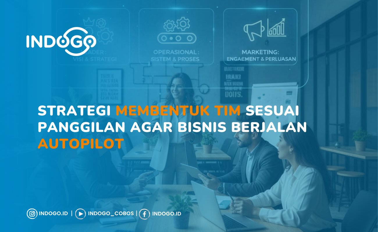 strategi membentuk tim sesuai panggilan agar bisnis berjalan autopilot