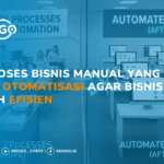 7 PROSES BISNIS MANUAL YANG BISA OTOMATISASI AGAR BISNIS LEBIH EFISIEN