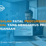 7 Masalah Fatal Procurement Manual yang Menggerus Profit Perusahaan | INDOGO Elevate 7 Masalah Fatal Procurement Manual